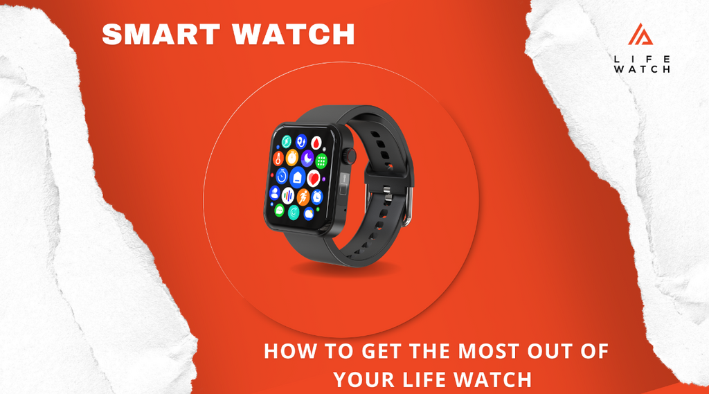 Smart Watch How to Get the Most Out of Your Life Watch(04)