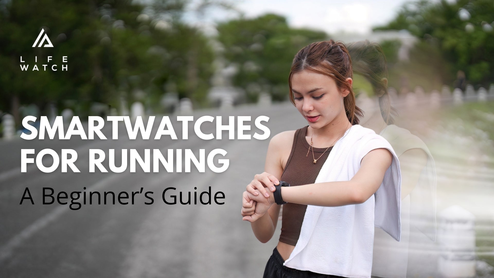 Smartwatches for Running: A Beginner’s Guide