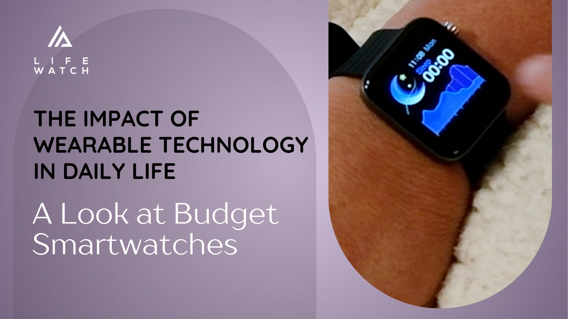 The Impact of Wearable Technology in Daily Life: A Look at Budget Smartwatches