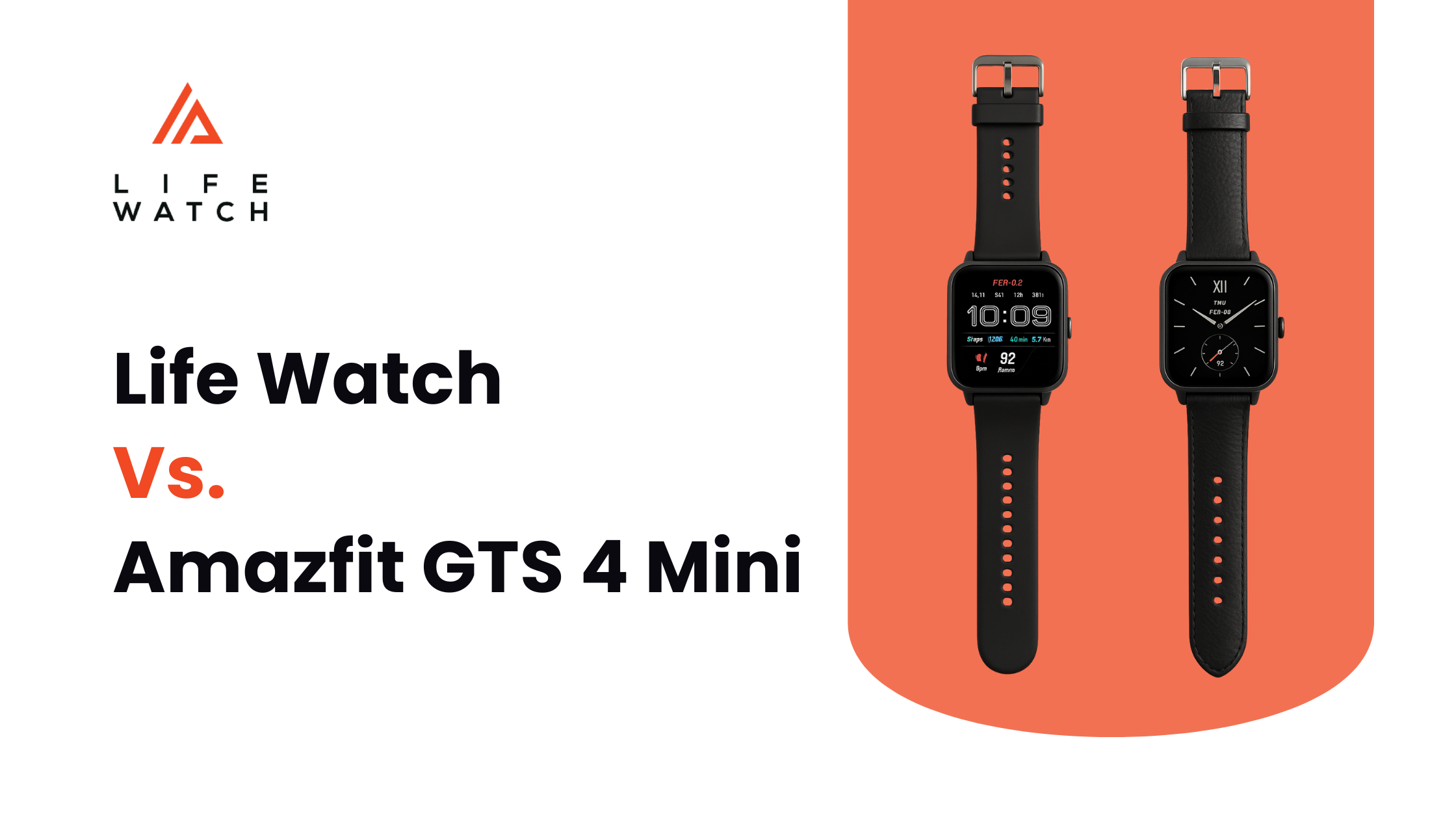 Life Watch vs Amazfit GTS 4 Mini – smartwatch comparison with fitness and health features.