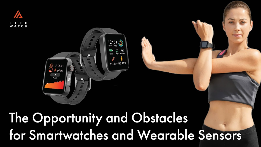 The Opportunity and Obstacles for Smartwatches and Wearable Sensors