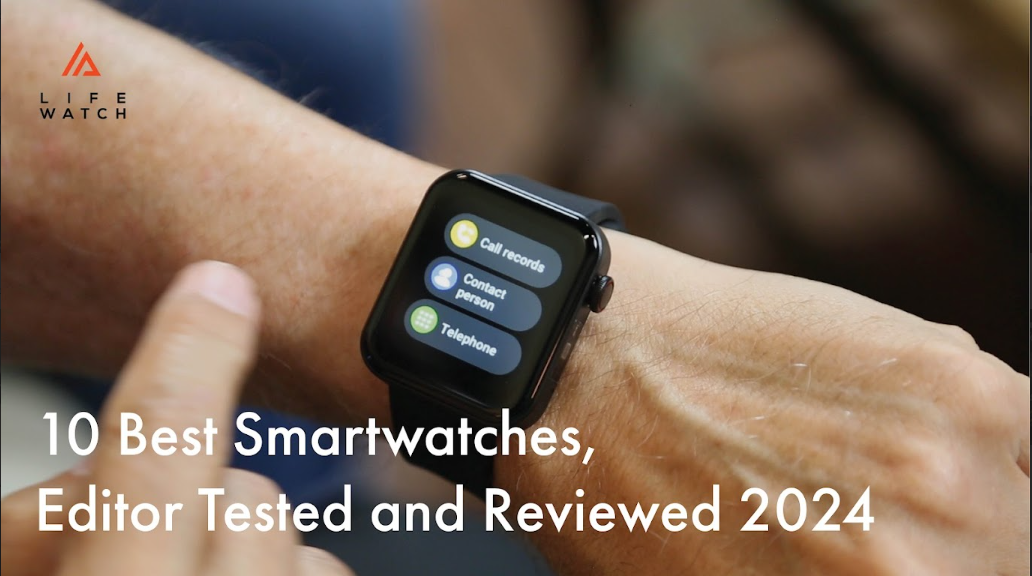 10 Best Smartwatches, Editor Tested and Reviewed 2024