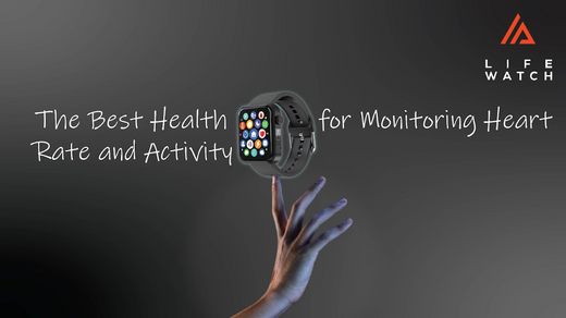 The Best Health Smartwatches for Monitoring Heart Rate and Activity