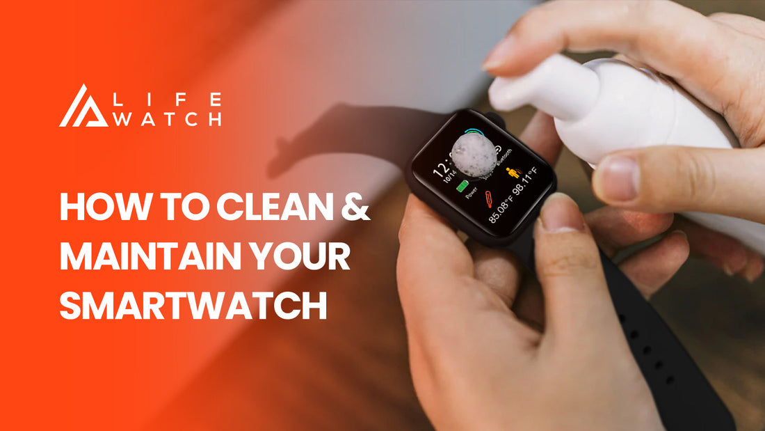 How to clean and maintain your smartwach.