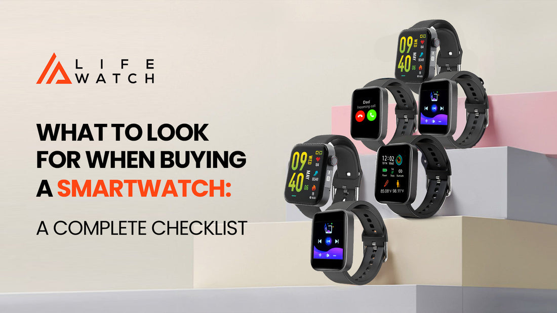 What to look for when buying a smartwatch a complete checklist.